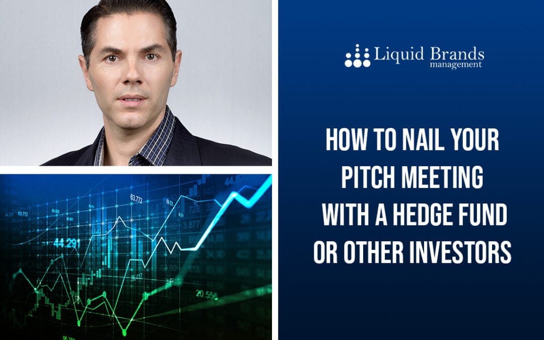 How to Nail Your Pitch Meeting with A Hedge Fund or Other Investors
