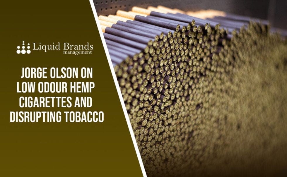 Spotlight Olson on low odour hemp cigarettes and disrupting