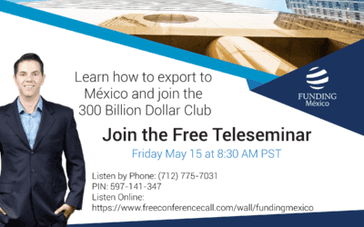 Learn How to Export to Mexico and Join the 300 Billion Dollar Club